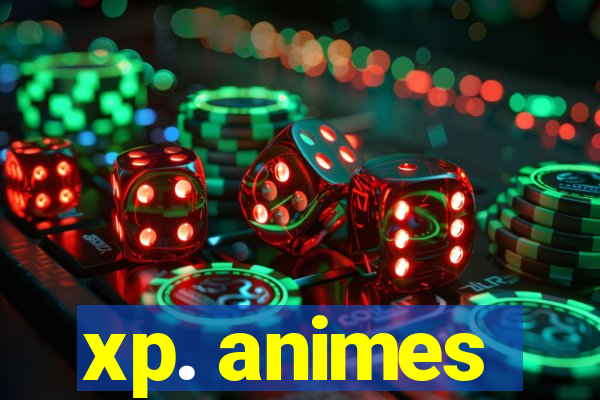 xp. animes