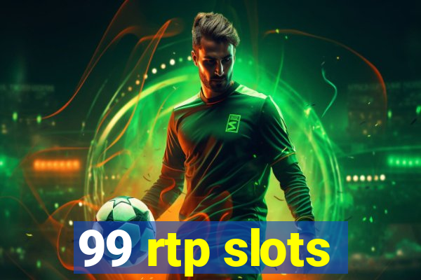 99 rtp slots