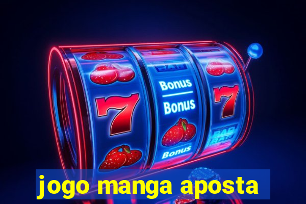 jogo manga aposta