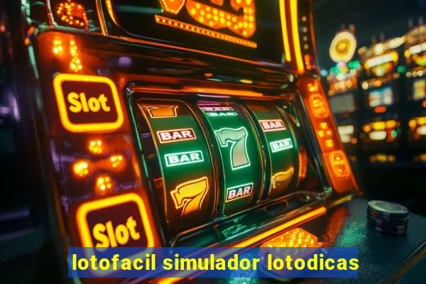 lotofacil simulador lotodicas