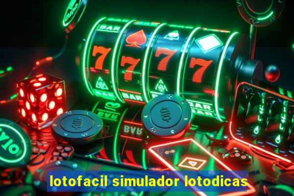 lotofacil simulador lotodicas