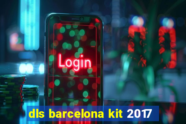 dls barcelona kit 2017