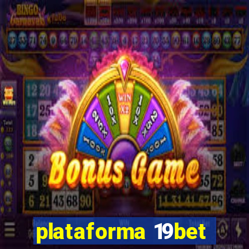 plataforma 19bet