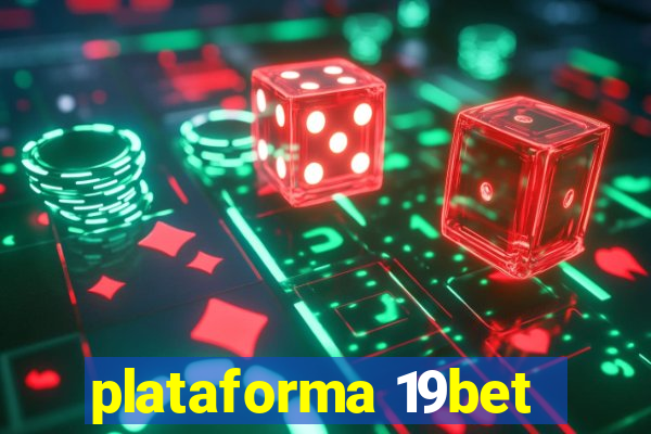 plataforma 19bet