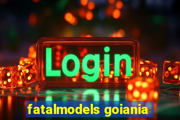 fatalmodels goiania