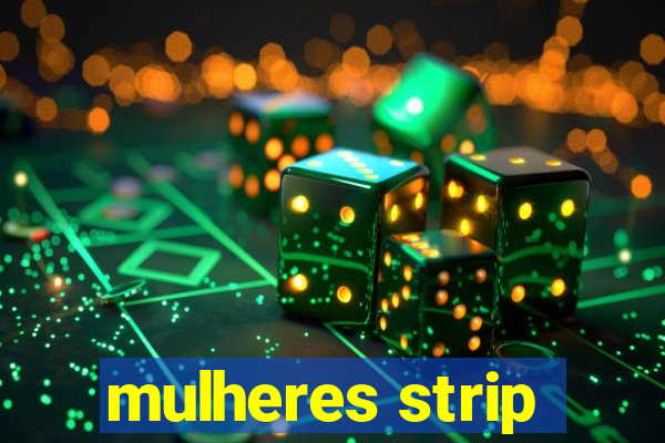 mulheres strip