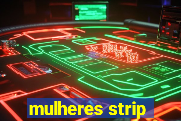 mulheres strip