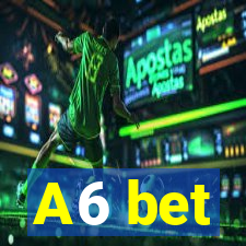 A6 bet