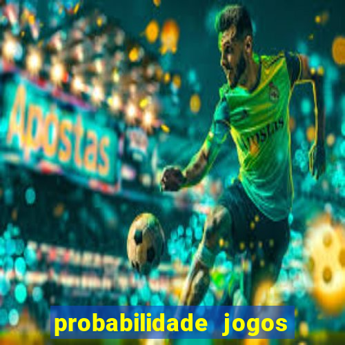 probabilidade jogos de futebol