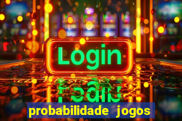 probabilidade jogos de futebol