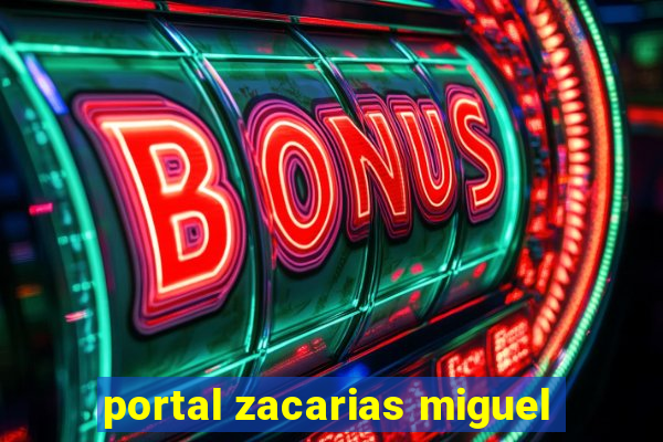 portal zacarias miguel