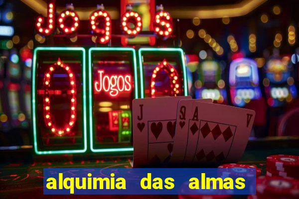 alquimia das almas 3 temporada