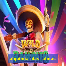 alquimia das almas 3 temporada