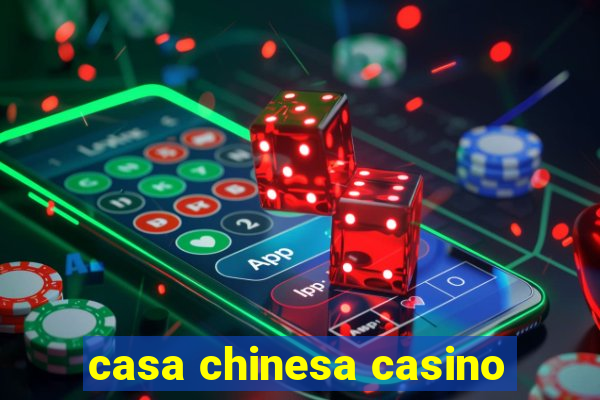 casa chinesa casino