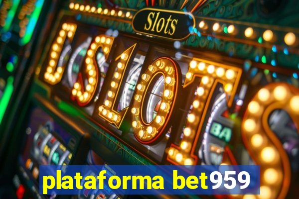 plataforma bet959