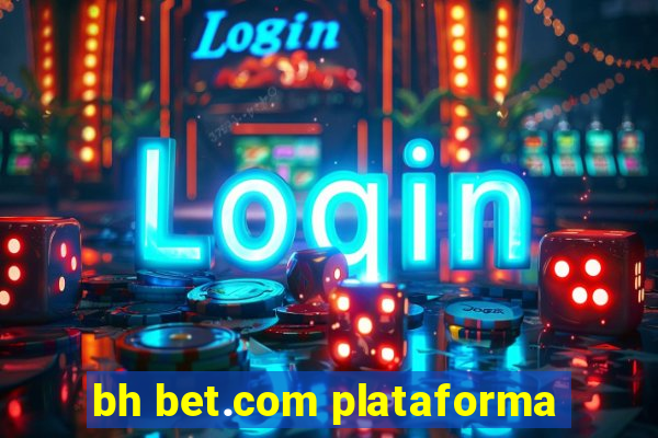 bh bet.com plataforma