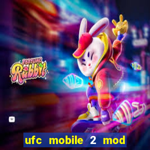 ufc mobile 2 mod apk unlimited money and gems