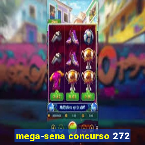 mega-sena concurso 272