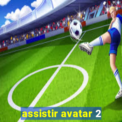 assistir avatar 2