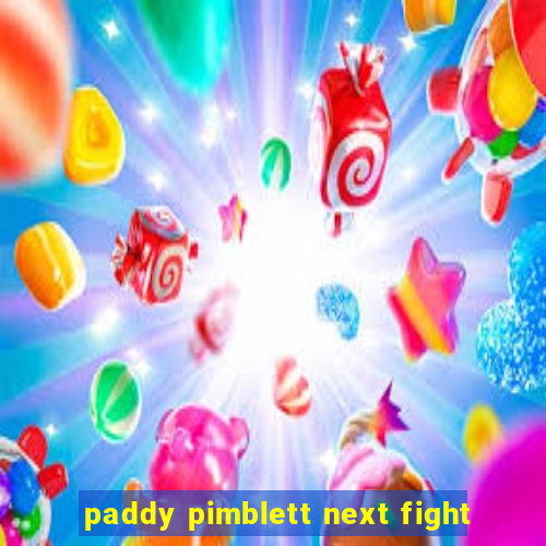 paddy pimblett next fight