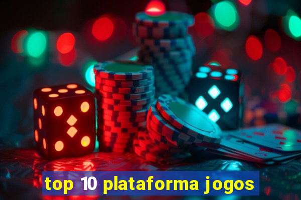 top 10 plataforma jogos