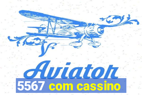 5567 com cassino