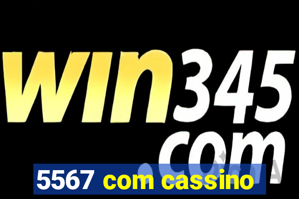 5567 com cassino