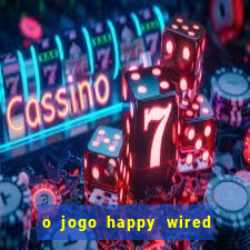 o jogo happy wired paga mesmo