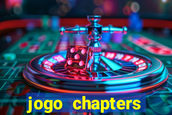 jogo chapters diamantes infinitos