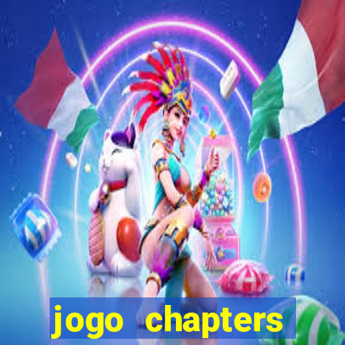 jogo chapters diamantes infinitos