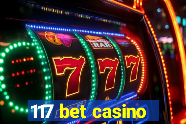 117 bet casino