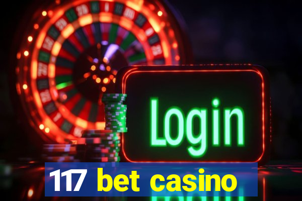 117 bet casino