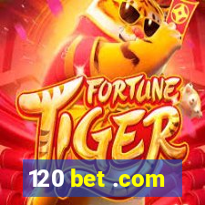 120 bet .com