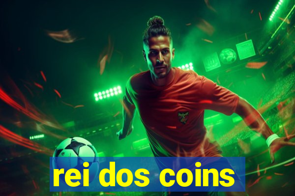 rei dos coins