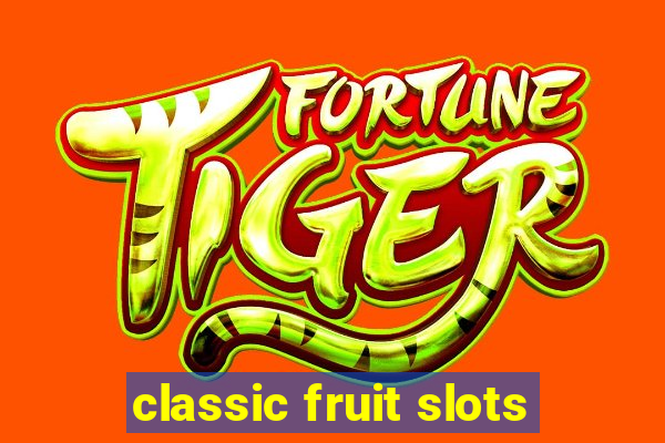 classic fruit slots