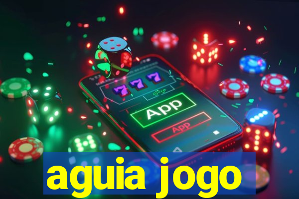 aguia jogo