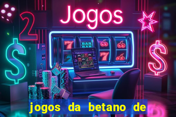 jogos da betano de 1 centavo