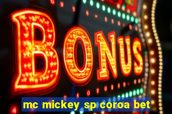 mc mickey sp coroa bet