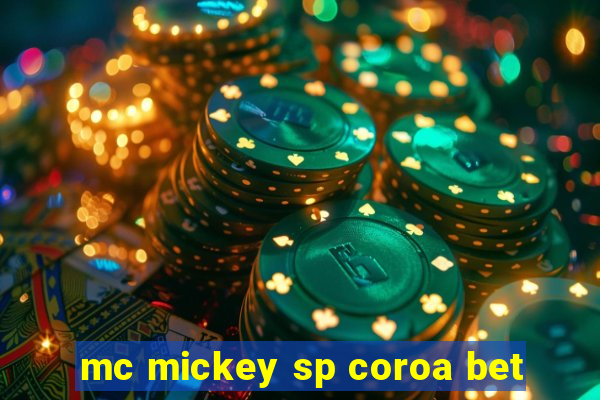 mc mickey sp coroa bet