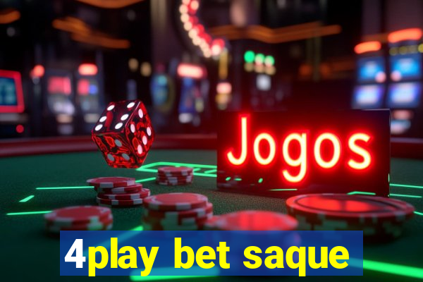 4play bet saque