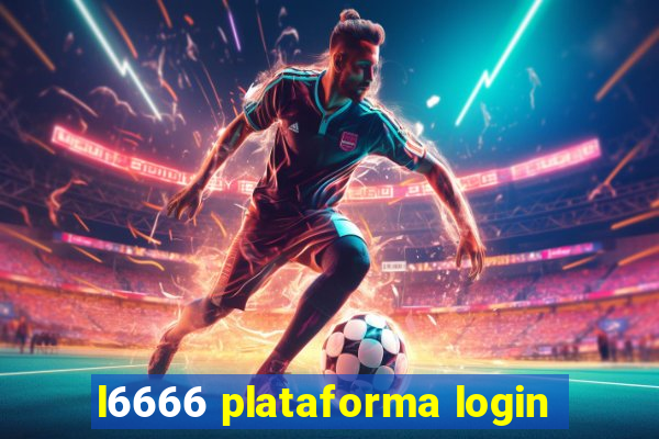 l6666 plataforma login