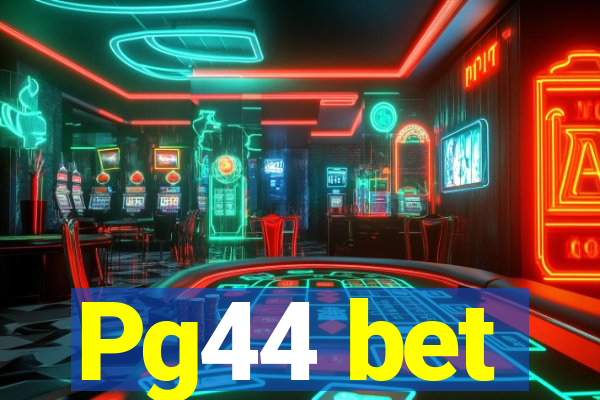 Pg44 bet