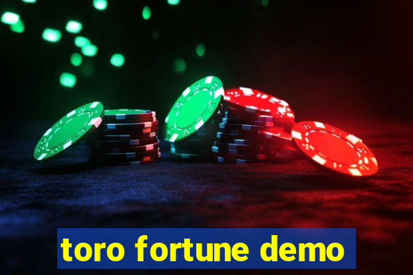 toro fortune demo