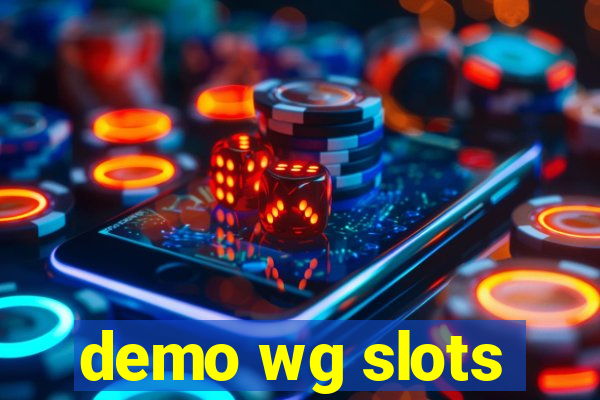 demo wg slots