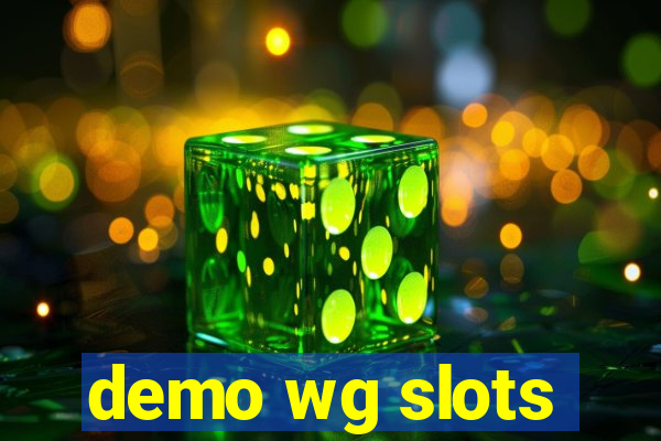 demo wg slots