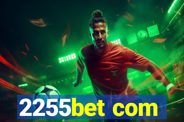 2255bet com