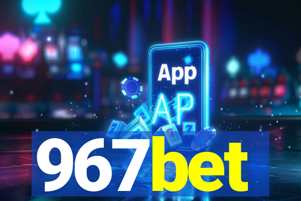 967bet