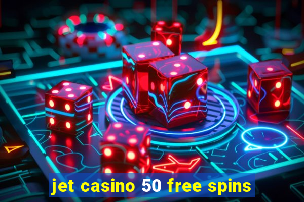 jet casino 50 free spins