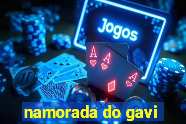 namorada do gavi