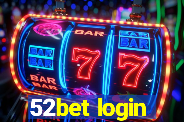 52bet login